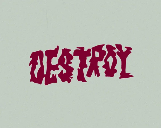 Destroy